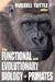 The Functional and Evolutionary Biology of Primates by Russell Tuttle