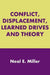 Conflict, Displacement, Learned Drives and Theory by Neal E. Miller