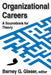 Organizational Careers: A Sourcebook for Theory by Barney Glaser