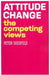 Attitude Change: The Competing Views by Peter Suedfeld