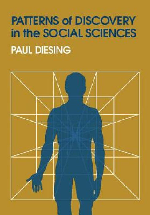 Patterns of Discovery in the Social Sciences  by Paul Diesing