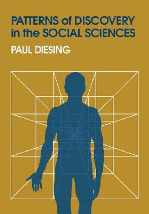 Patterns of Discovery in the Social Sciences  by Paul Diesing