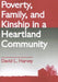 Poverty, Family, and Kinship in a Heartland Community by David L. Harvey