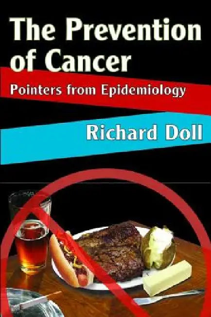 The Prevention of Cancer: Pointers from Epidemiology by Richard Doll
