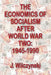 The Economics of Socialism After World War Two: 1945-1990 by John W. Bennett