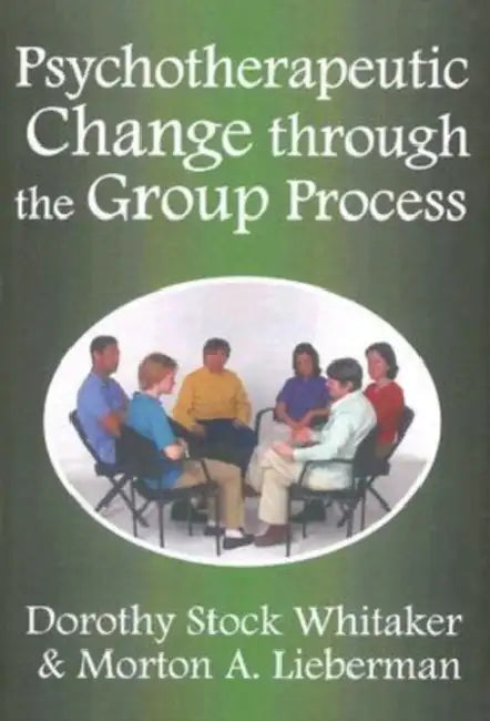 Psychotherapeutic Change Through the Group Process by Dorothy Stock Whittaker