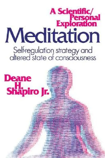 Meditation: Self-Regulation Strategy and Altered State of Consciousness by Rosemary A. Stevens