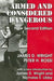 Armed and Considered Dangerous: A Survey of Felons and Their Firearms by James D. Wright