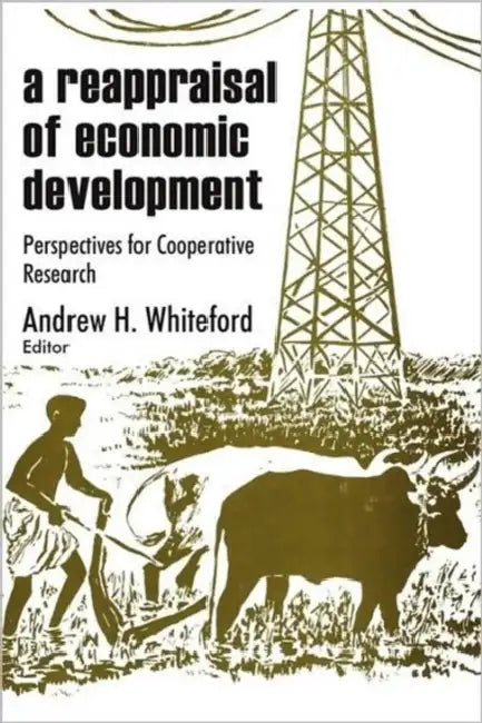 A Reappraisal of Economic Development: Perspectives for Cooperative Research by Andrew H. Whiteford