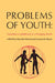 Problems of Youth: Transition to Adulthood in a Changing World by Muzafer Sherif