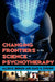 Changing Frontiers in the Science of Psychotherapy by Irving Babbitt, Allen Bergin