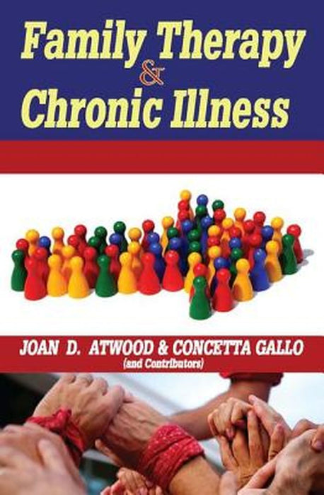 Family Therapy & Chronic Illness by Joan Atwood