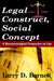 Legal Construct, Social Concept: A Macrosociological Perspective on Law by Larry Barnett