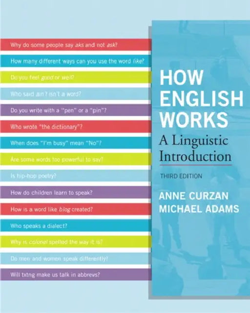 How English Works: A Linguistic Introduction by Anne Curzan, Michael Adams