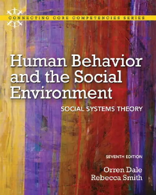 Human Behavior and the Social Environment: Social Systems Theory by Orren Dale, Rebecca Smith
