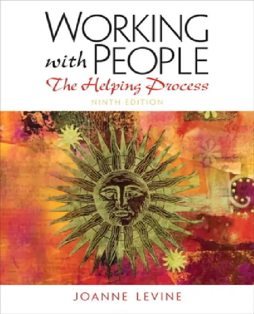 Working with People: The Helping Process by Joanne Levine