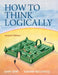 How to Think Logically by Gary Seay, Susana Nuccetelli