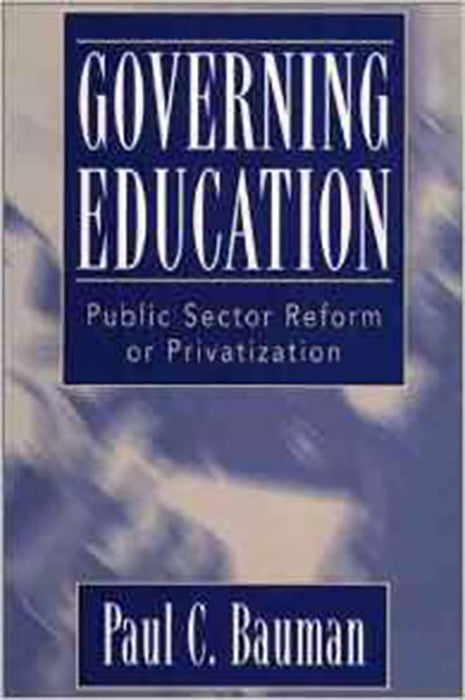 Governing Education: Public Sector Reform or Privatization