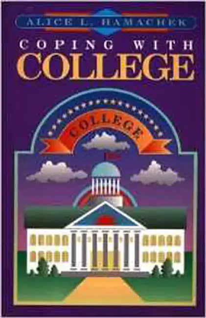 Coping With College: A Guide for Academic Success by Alice L. Hamachek