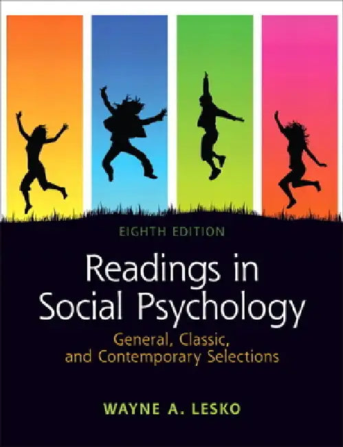 Readings in Social Psychology: General, Classic, and Contemporary Selections by Wayne Lesko