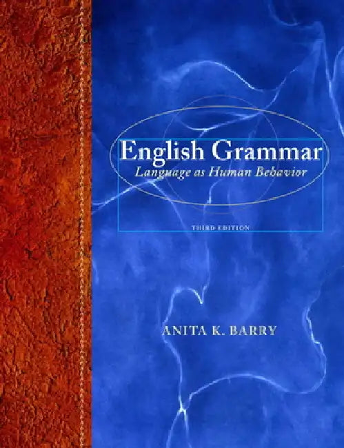 English Grammar: Language as Human Behavior by Anita Barry