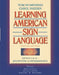 Learning American Sign Language: Beginning and Intermediate, Levels 1-2 by Tom Humphries, Carol Padden, Robert Hills