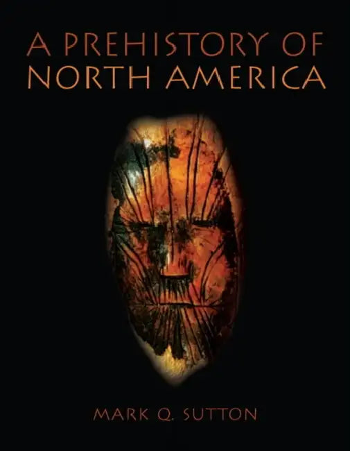 Prehistory of North America by Sutton Mark