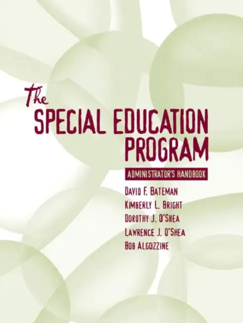 Special Education Program Administrator's Handbook by David Bateman, Kimberly Bright, Dorothy O'Shea