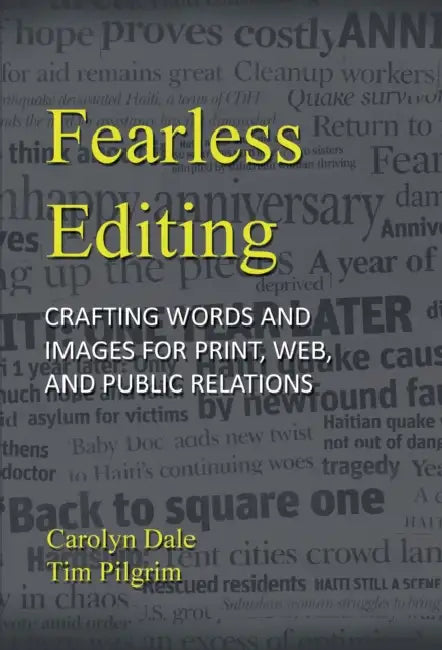 Fearless Editing:: Crafting Words and Images for Print, Web, and Public Relations by Pilgrim Tim