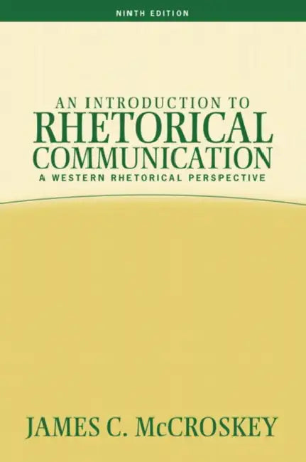 Introduction to Rhetorical Communication by James C. McCroskey
