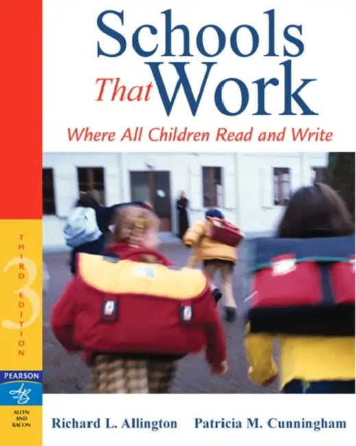 Schools That Work: Where All Children Read and Write by Richard Allington, Patricia Cunningham