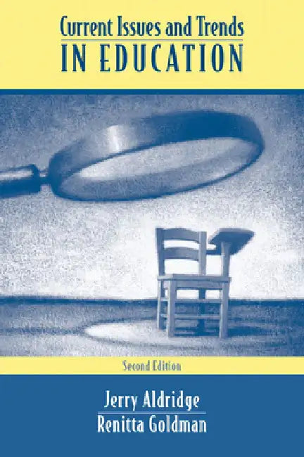 Current Issues and Trends In Education by Jerry Aldridge, Renitta Goldman