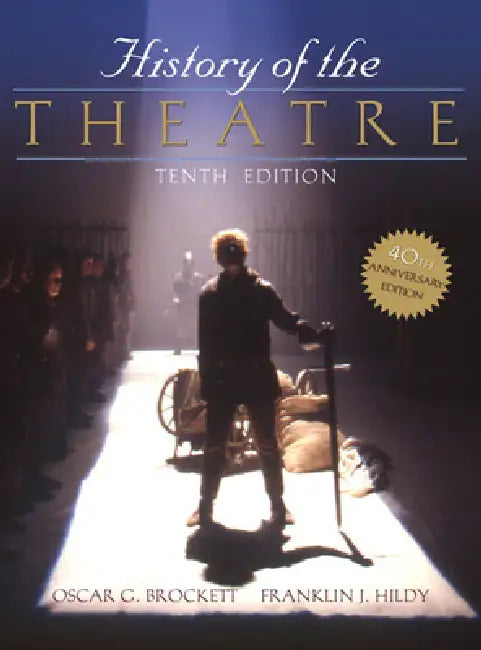 History of the Theatre by Oscar Brockett, Franklin Hildy