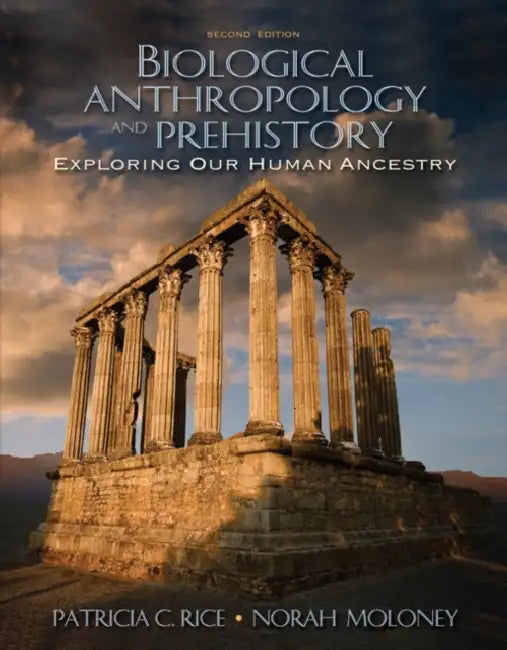Biological Anthropology and Prehistory by Patricia C. Rice