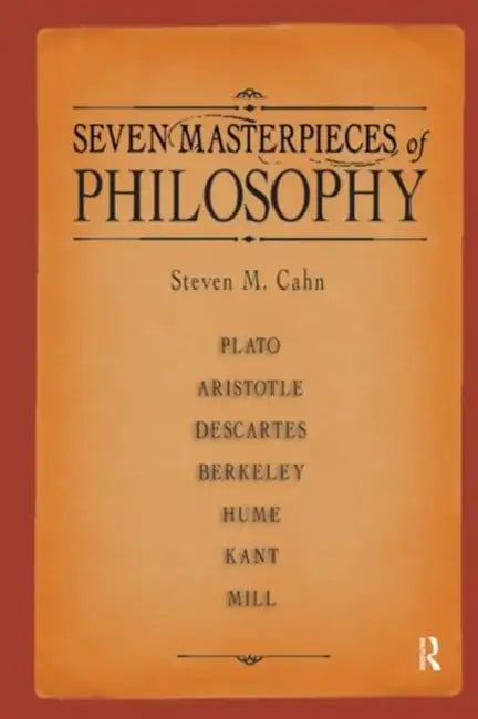 Seven Masterpieces of Philosophy by Cahn Steven M.