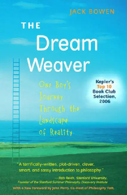 The Dream Weaver: One Boy's Journey Through the Landscape of Reality by Jack Bowen