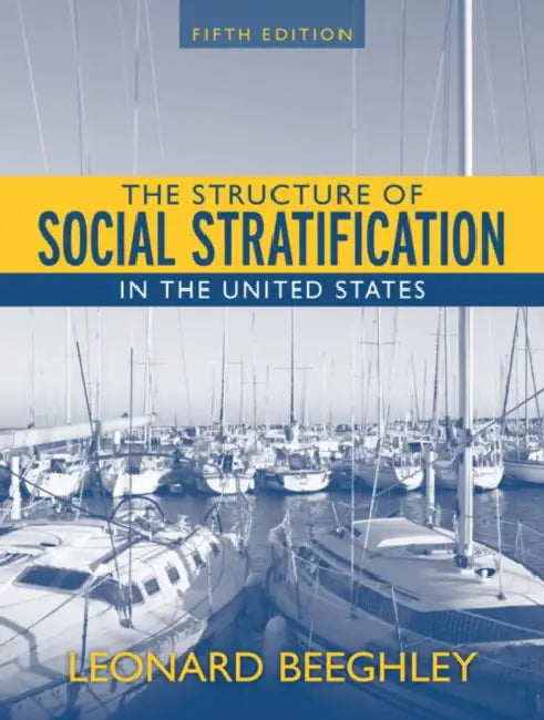 Structure of Social Stratification in the United States by Leonard Beeghley