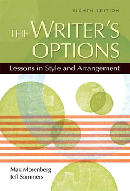 The Writer's Options: Lessons in Style and Arrangement by Max Morenberg, Jeff Sommers