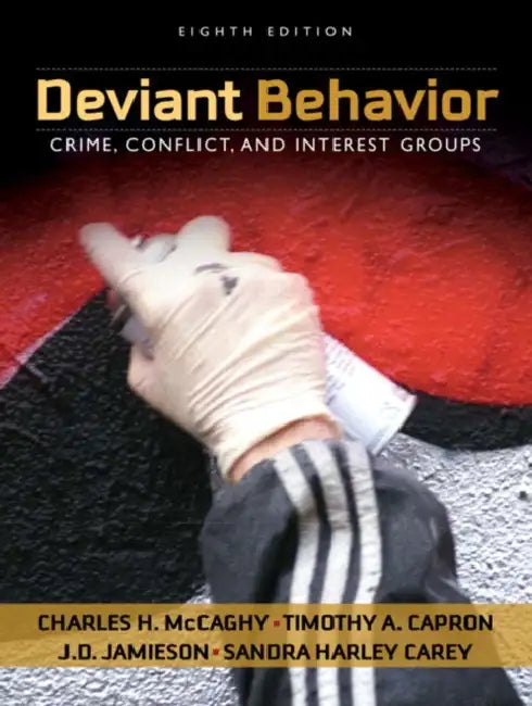 Deviant Behavior: Crime, Conflict, and Interest Groups by McCaghy Charles
