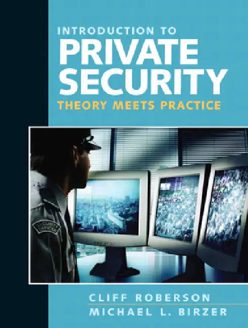 Introduction to Private Security: Theory Meets Practice by Cliff Roberson, Ed D. Birzer Michael