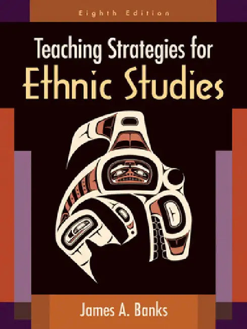 Teaching Strategies for Ethnic Studies by James Banks