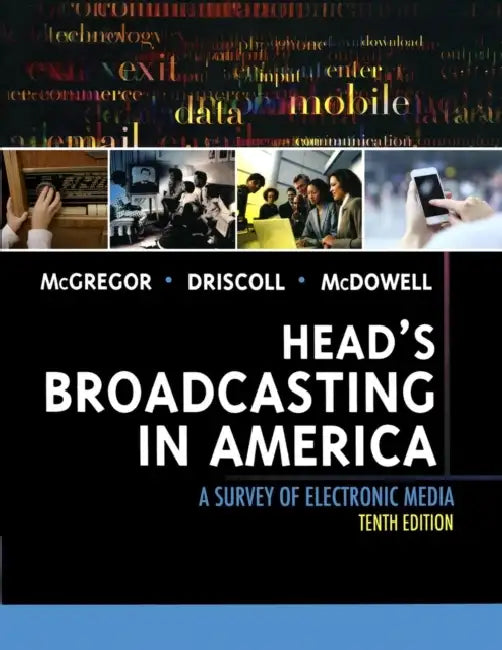 Head's Broadcasting in America: A Survey of Electronic Media by McGregor Michael