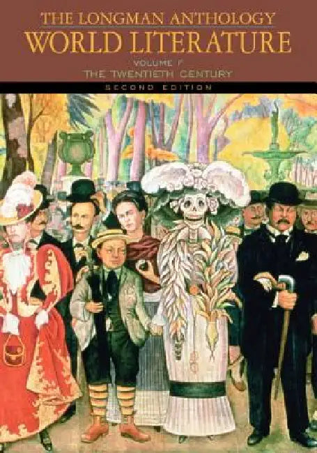The Longman Anthology of World Literature: The Twentieth Century, Volume F by David Damrosch, David Pike, April Alliston