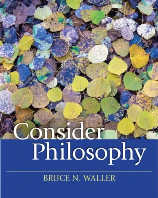 Consider Philosophy by Bruce Waller