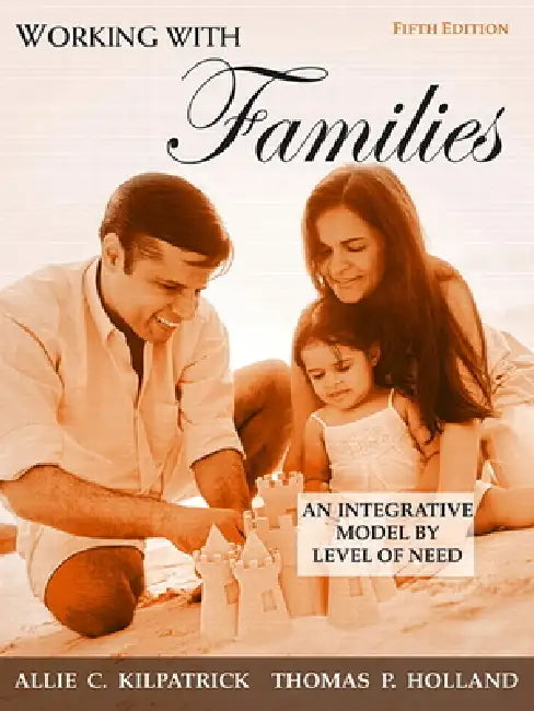 Working with Families by Allie Kilpatrick, Thomas Holland