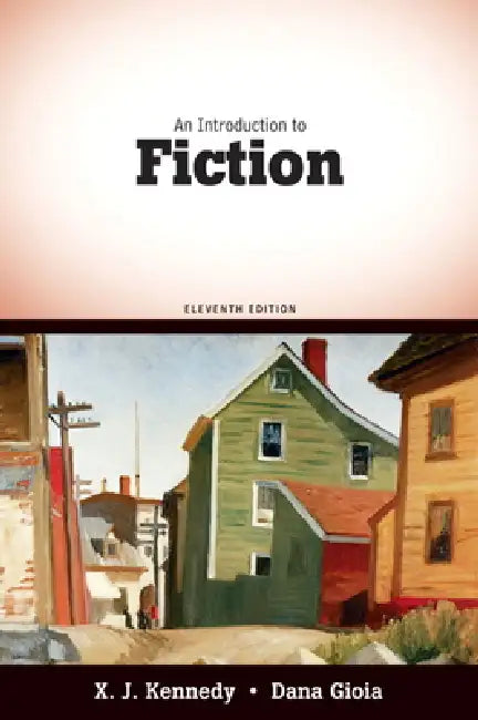 An Introduction to Fiction by X. Kennedy, Dana Gioia