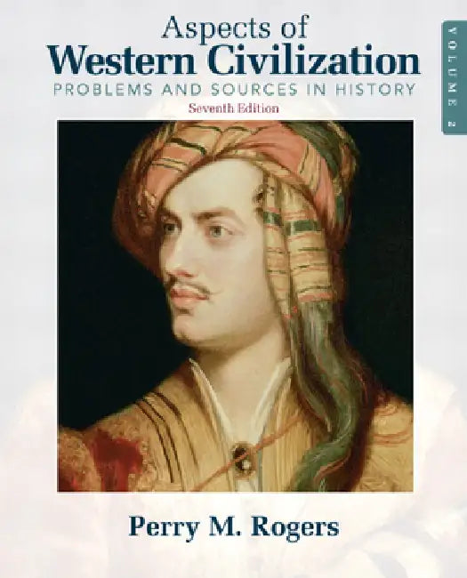 Aspects of Western Civilization, Volume 2: Problems and Sources in History by Perry Rogers