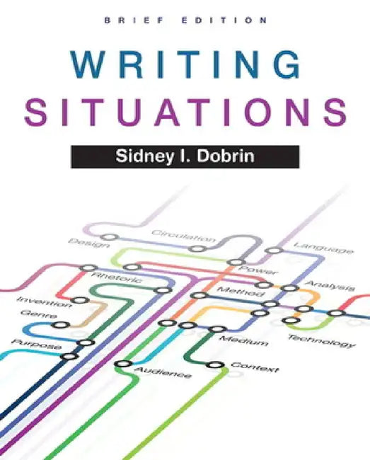 Writing Situations, Brief Edition by Sidney Dobrin