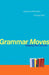 Grammar Moves: Shaping Who You Are by Lawrence Weinstein, Thomas Finn