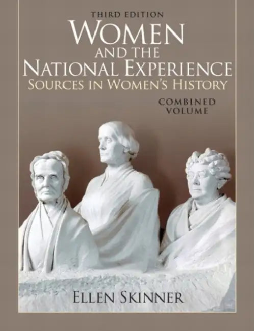 Women and the National Experience: Sources in American History by Ellen Skinner